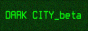dark city beta