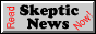 skeptic news now